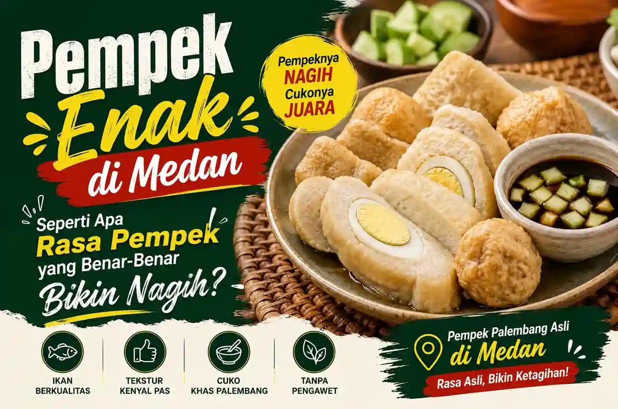 Pempek Enak di Medan: Seperti Apa Rasa Pempek yang Benar-Benar Bikin Nagih?